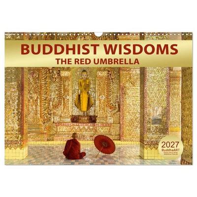 BUDDHIST WISDOMS - THE RED UMBRELLA (Wall Calendar 2027 DIN A3 landscape), CALVENDO 12 Month Wall Calendar