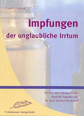 Fernand Delarue - Impfungen, der unglaubliche Irrtum - Preis vom 09.10.2026 07:28:09 h