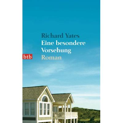 Eine besondere Vorsehung, Taschenbuch von Richard Yates, btb
