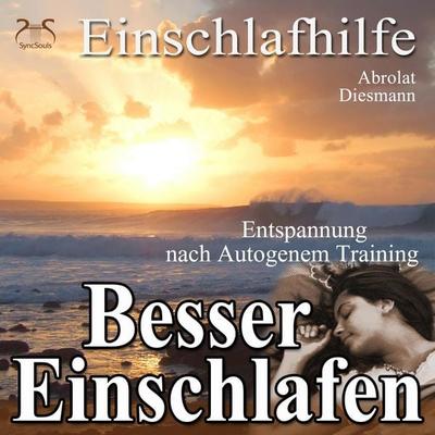 Besser Einschlafen - Entspannung und Einschlafhilfe nach Autogenem Training - Torsten Abrolat,Franziska Diesmann, Audio, 4066004647074