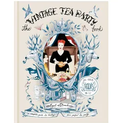 The Vintage Tea Party Book, Ratgeber von Angel Strawbridge, Angel Adoree