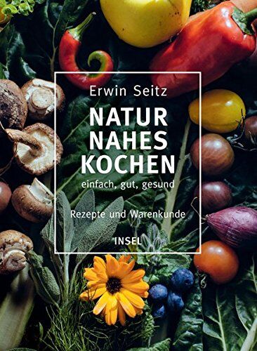 Erwin Seitz - Naturnahes Kochen – einfach, gut, gesund: Rezepte und Warenkunde - Preis vom 17.10.2026 19:25:27 h