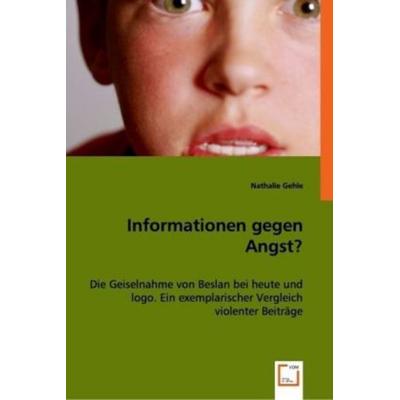Gehle, N: Informationen gegen Angst?, Taschenbuch von Nathalie Gehle, VDM, 978-3-639-04108-8