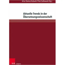 Aktuelle Trends in der Übersetzungswiss, Fachbücher von Piotr Sulikowski, Dariusz Kubacki, Artur Sulikowski
