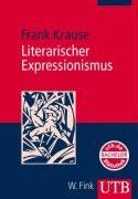 Frank Krause - Literarischer Expressionismus (Uni-Taschenbücher M) - Preis vom 10.10.2026 11:48:34 h