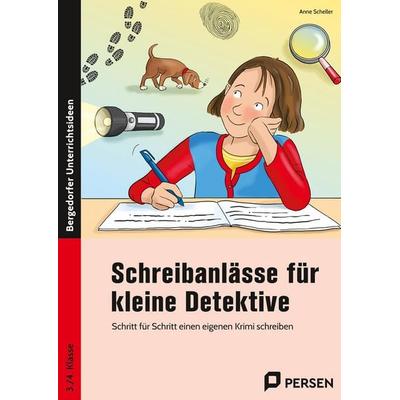 Schreibanlässe für kleine Detektive, Geheftet von Anne Scheller, Persen Verlag in der AAP Lehrerwelt GmbH, 978-3-403-21136-5