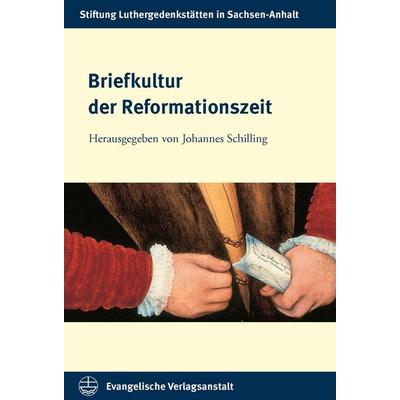 Briefkultur der Reformationszeit, Gebundene Ausgabe von , Evangelische Verlagsanstalt, 978-3-374-07427-3