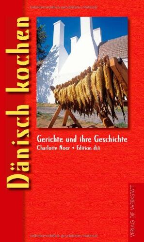 Charlotte Noer - Dänisch kochen: Gerichte und ihre Geschichte - Preis vom 09.10.2026 07:28:09 h