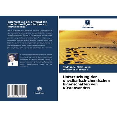 Untersuchung der physikalisch-chemischen Eigenschaften von Küstensanden, Taschenbuch von Redouane Mghaiouini,Mohamed Monkade, Verlag Unser Wissen,