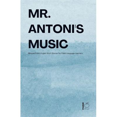 Mr. Antoni's Music, Taschenbuch von Pomme Bilingual, Pomme Bilingual