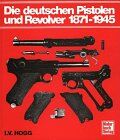 Hogg, Ian V. - Die deutschen Pistolen und Revolver 1871-1945 - Preis vom 17.10.2026 19:25:27 h