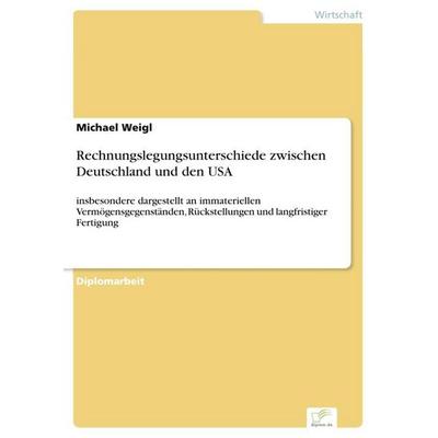 Rechnungslegungsunterschiede zwischen Deutschland und den USA, Taschenbuch von Michael Weigl, GRIN, 978-3-8386-3585-9
