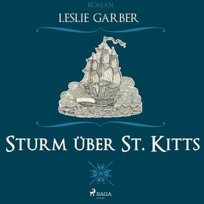 Sturm über St. Kitts (Ungekürzt) - Leslie Garber, Audio, 9788711641088