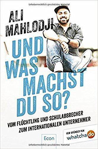 Ali Mahlodji - Und was machst Du so?: Vom Flüchtling und Schulabbrecher zum internationalen Unternehmer - Preis vom 19.10.2026 19:33:35 h