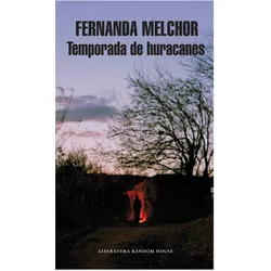 Temporada de huracanes, Belletristik von Fernanda Melchor