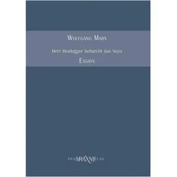 Herr Heidegger behorcht das Seyn, Belletristik von Wolfgang Marx