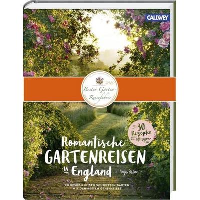 Romantische Gartenreisen in England, Gebundene Ausgabe von Anja Birne, Callwey