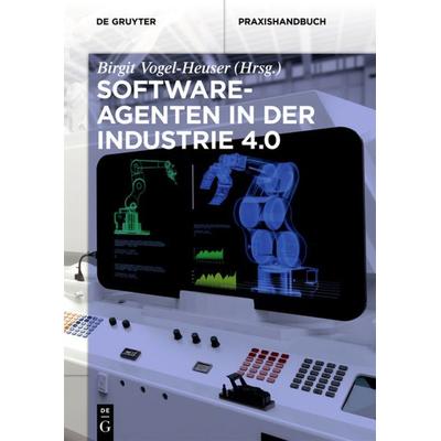 Softwareagenten in der Industrie 4.0, Taschenbuch von , De Gruyter Mouton, 978-3-11-052445-1