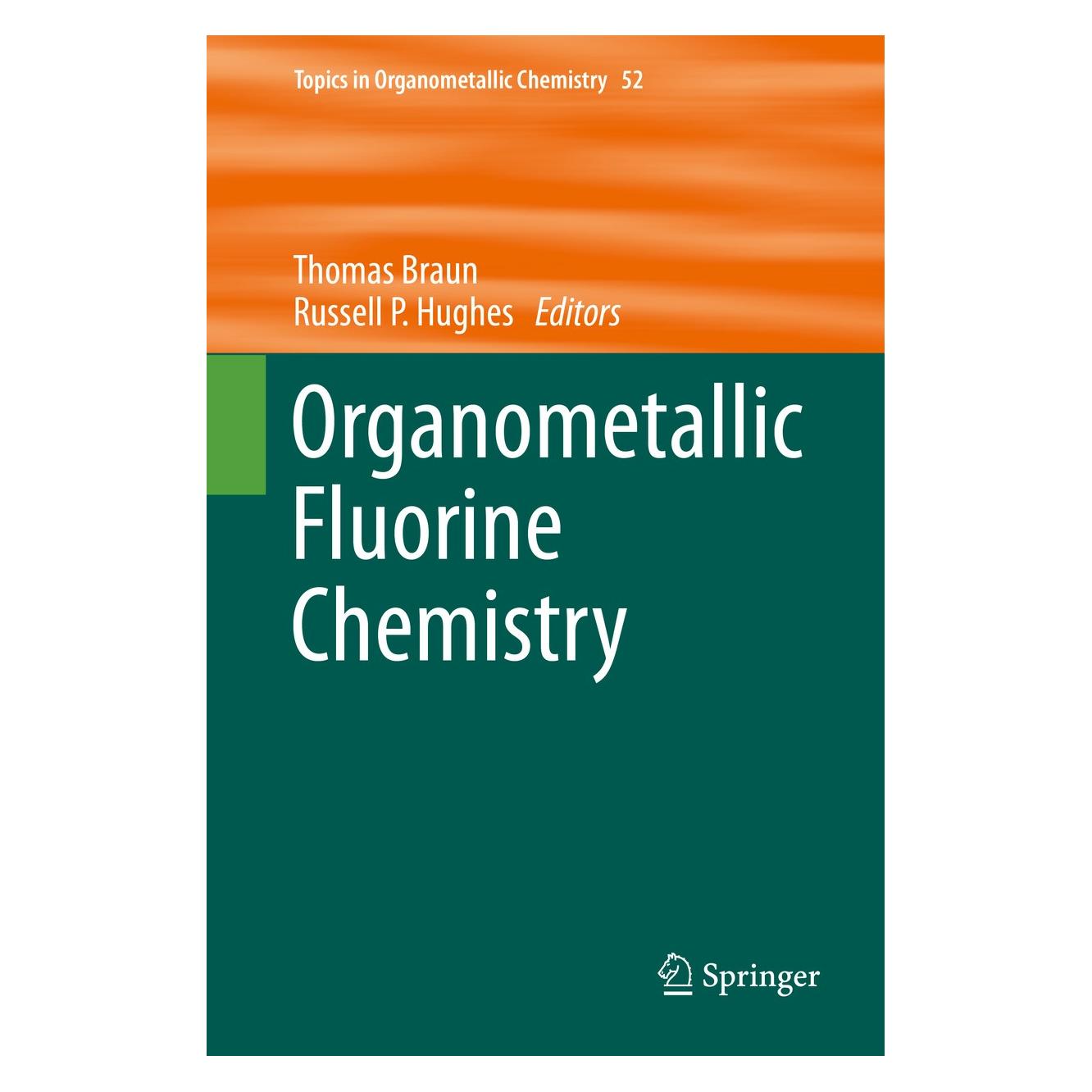 Springer Organometallic Fluorine Chemistry (Englisch, Hardcover, Russell P. Hughes, Thomas Braun) (9783319220956)