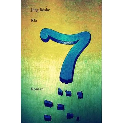 Kla, Taschenbuch von Jörg Röske, Epubli, 978-3-7418-5579-5