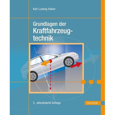 Grundlagen der Kraftfahrzeugtechnik, Taschenbuch von Karl-Ludwig Haken, Hanser Fachbuch