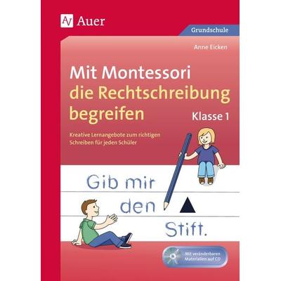 Mit Montessori die Rechtschreibung begreifen Kl. 1, Set von Anne Eicken, Auer Verlag in der AAP Lehrerwelt GmbH, 978-3-403-07524-0