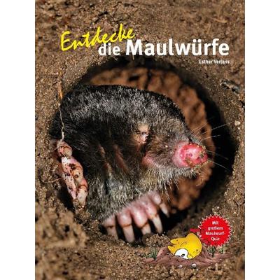 Entdecke die Maulwürfe, Gebundene Ausgabe von Esther Verjans, Natur Und Tier, 978-3-86659-511-8