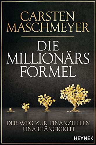 Carsten Maschmeyer - Die Millionärsformel: Der Weg zur finanziellen Unabhängigkeit - Aktualisierte Neuausgabe - Preis vom 30.09.2026 09:01:18 h