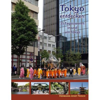 Tokyo entdecken, Taschenbuch von Hermann-Josef Frisch, BoD – Books on Demand, 978-3-7578-8717-9