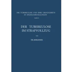 Der Tuberkulöse im Strafvollzug, Fachbücher von Th. Johannes