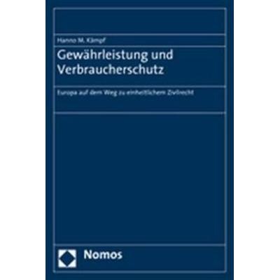 Gewährleistung und Verbraucherschutz, Taschenbuch von Hanno M. Kämpf, Nomos, 978-3-8329-2710-3