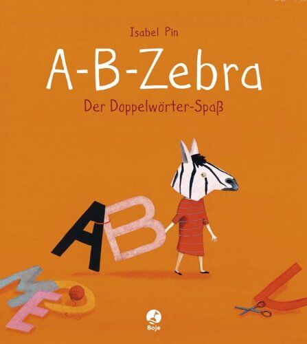 Isabel Pin - A-B-Zebra: Der Doppelwörter-Spaß - Preis vom 14.10.2026 23:07:16 h