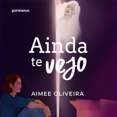 Ainda te vejo - Aimee Oliveira, Audio, 9786552046291
