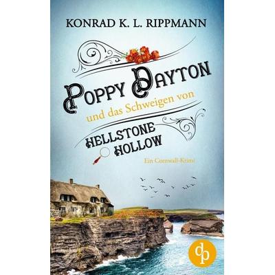 Poppy Dayton und das Schweigen von Hellstone Hollow, Taschenbuch von Konrad K. L. Rippmann, Dp Verlag, 978-3-9899807-4-7