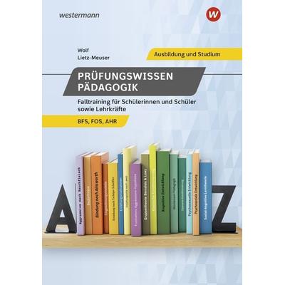 Prüfungswissen Pädagogik, Taschenbuch von Cindy Lietz-Meuser,Thorsten Wolf, Westermann Berufliche Bildung, 978-3-427-87522-2