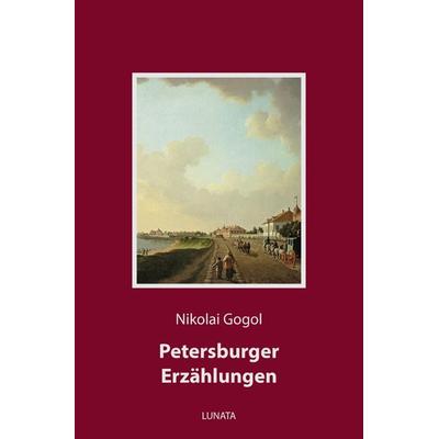 Petersburger Erzählungen, Taschenbuch von Nikolai Wassiljewitsch Gogol, Epubli, 978-3-7529-6251-2