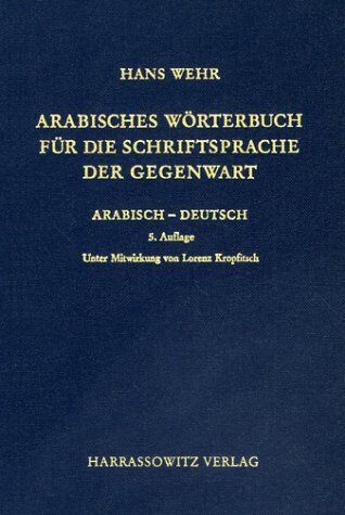 Hans Wehr - Arabisches Wörterbuch für die Schriftsprache der Gegenwart. Arabisch - Deutsch - Preis vom 10.10.2026 11:48:34 h