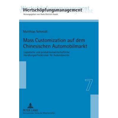 Mass Customization auf dem Chinesischen Automobilmarkt, Gebundene Ausgabe von Matthias Schmidt, Peter Lang GmbH, Internationaler Verlag der