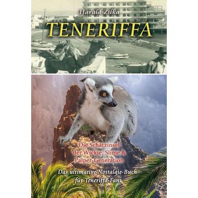 TENERIFFA - Die Schatzinsel der Wickie, Slime & Paiper-Generation, Gebundene Ausgabe von Harald Zilka, Buchschmiede, 978-3-99093-596-5