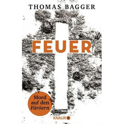 FEUER - Mord auf den Färöern, Taschenbuch von Thomas Bagger, Knaur Taschenbuch