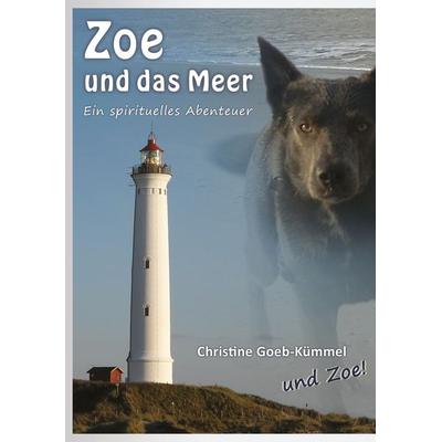 Zoe und das Meer, Taschenbuch von Christine Goeb-Kümmel, Begegnungen - Verlag für Natur und Leben, 978-3-9814784-5-7