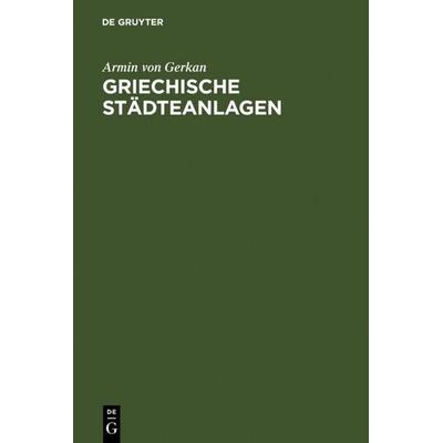 Griechische Städteanlagen, Gebundene Ausgabe von Armin Gerkan, De Gruyter, 978-3-11-113585-4