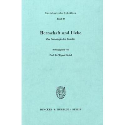 Herrschaft und Liebe, Taschenbuch von , Duncker & Humblot, 978-3-428-05584-5