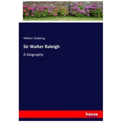 Sir Walter Raleigh, Belletristik von William Stebbing