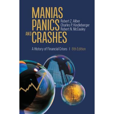 Manias, Panics, and Crashes, Taschenbuch von Robert Z. Aliber,Charles P. Kindleberger,Robert N. McCauley, Springer, 978-3-031-16007-3