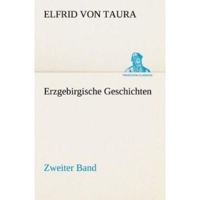 Erzgebirgische Geschichten, Taschenbuch von Elfrid Taura, Tredition, 978-3-8495-3233-8
