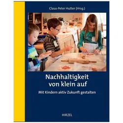 Nachhaltigkeit von klein auf, Sachbücher von Claus-Peter Hutter