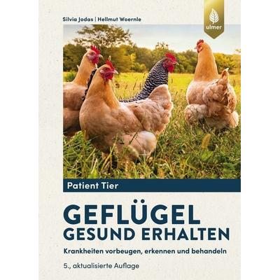 Geflügel gesund erhalten, Taschenbuch von Silvia Jodas,Hellmut Woernle, Verlag Eugen Ulmer, 978-3-8186-0524-7