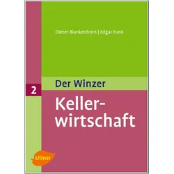 Der Winzer 2. Kellerwirtschaft, Schulbücher von Dieter Blankenhorn, Edgar Funk