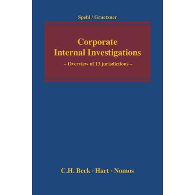 Corporate Internal Investigations, Gebundene Ausgabe von , Nomos, 978-3-8329-7388-9